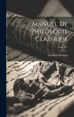 Manuel de philologie classique; Volume 1 [French] 1020217812 Book Cover