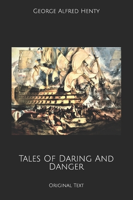Tales Of Daring And Danger: Original Text B0857DV827 Book Cover