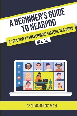 A Beginner's Guide to Nearpod: A Tool for Trans... 1736341707 Book Cover