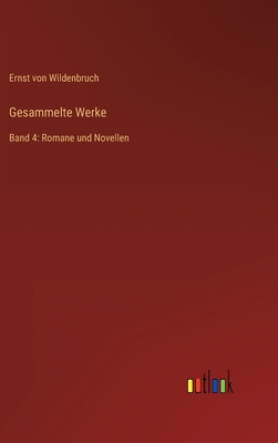 Gesammelte Werke: Band 4: Romane und Novellen [German] 3368612298 Book Cover