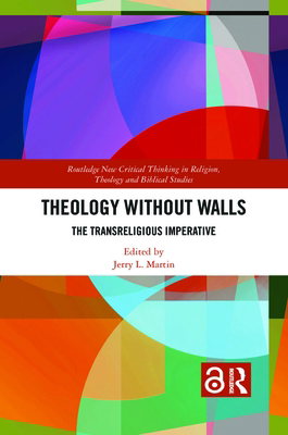 Theology Without Walls: The Transreligious Impe... 103208863X Book Cover