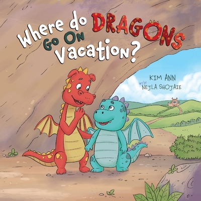 Where Do Dragons Go on Vacation? 1953774520 Book Cover