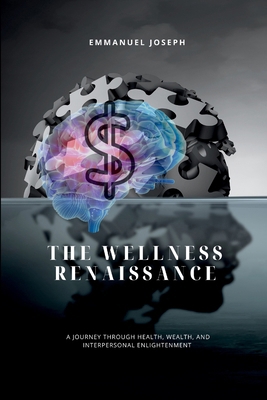 The Wellness Renaissance, A Journey through Hea... 2128886902 Book Cover