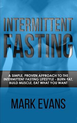 Intermittent Fasting: A Simple, Proven Approach... 1951030575 Book Cover