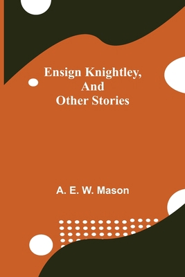 Ensign Knightley, and Other Stories 9354842194 Book Cover