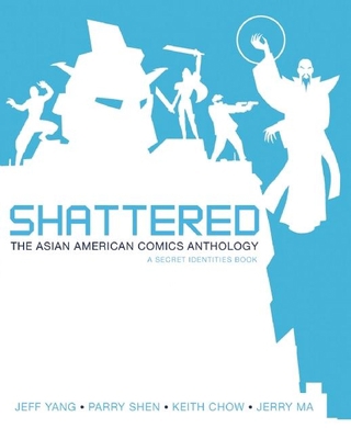 Shattered: The Asian American Comics Anthology 1595588248 Book Cover