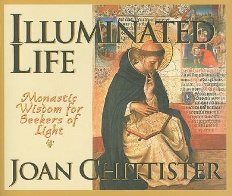 Illuminated Life: Monastic Wisdom for Seekers o... 1570758786 Book Cover