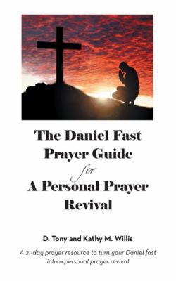 The Daniel Fast Prayer Guide: For a Personal Pr... 1524619469 Book Cover