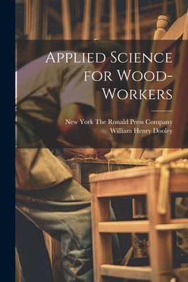 Applied Science for Wood-Workers 1021380962 Book Cover