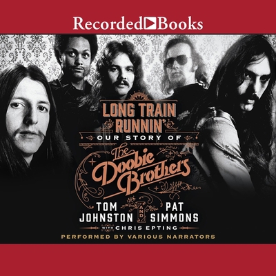 Long Train Runnin': Our Story of the Doobie Bro... B0DWZ8FLH1 Book Cover