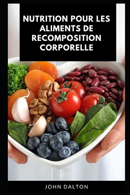 Nutrition pour les aliments de recomposition co... [French] B0BDGJLC1J Book Cover