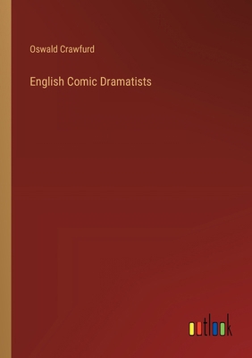 English Comic Dramatists 3385317045 Book Cover