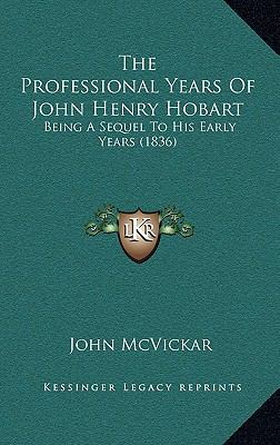 The Professional Years Of John Henry Hobart: Be... 116587069X Book Cover