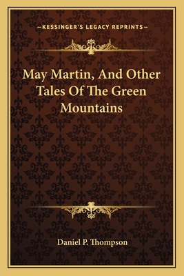 May Martin, And Other Tales Of The Green Mountains 1163720275 Book Cover