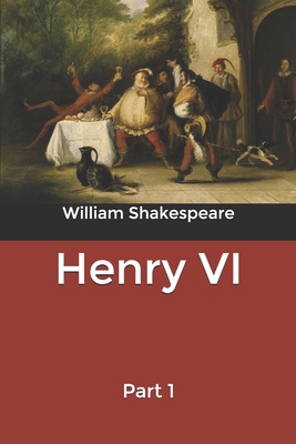 Henry VI: Part 1 B085K9RGZL Book Cover