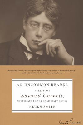 An Uncommon Reader: A Life of Edward Garnett, M... 0374537992 Book Cover