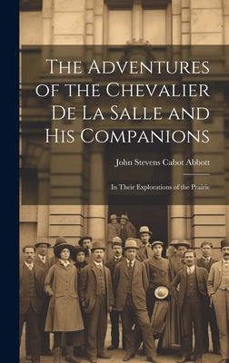 The Adventures of the Chevalier de La Salle and... 1020857749 Book Cover