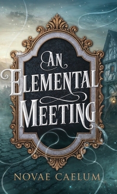 An Elemental Meeting 1958696595 Book Cover