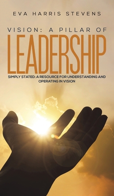 Vision: A Pillar of Leadership 1398416770 Book Cover