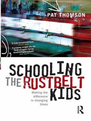 Schooling the Rustbelt Kids: Making the Differe... 0367719290 Book Cover