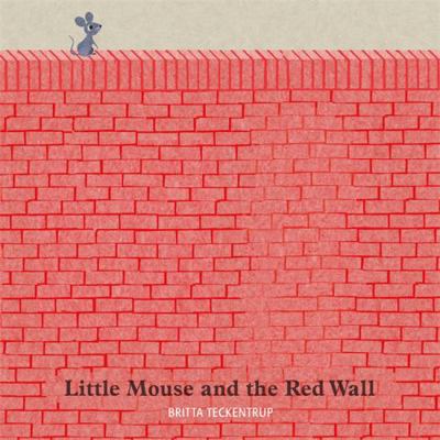 Little Mouse and the Red Wall 1408342804 Book Cover