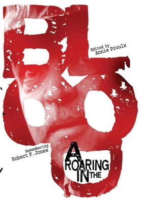 A Roaring in the Blood: Remembering Robert F. J... 0966021290 Book Cover