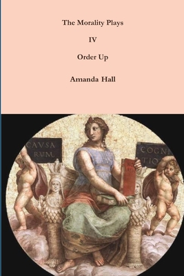 The Morality Plays IV: Order Up 131220205X Book Cover