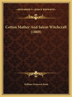 Cotton Mather And Salem Witchcraft (1869) 1169674127 Book Cover