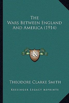 The Wars Between England And America (1914) 1163942502 Book Cover