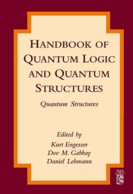Handbook of Quantum Logic and Quantum Structure... 0444528709 Book Cover