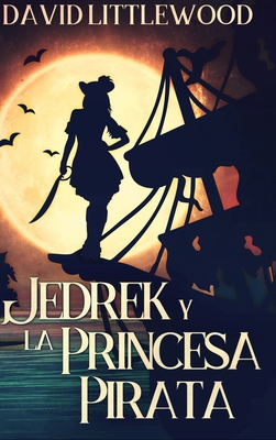 Jedrek y la Princesa Pirata: Edici?n de Letra G... [Spanish] 1034583654 Book Cover