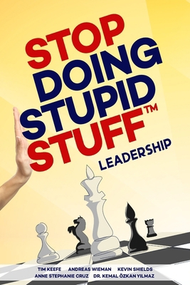 Stop Doing Stupid Stuff(TM)️ Leadership B0FV7P43S4 Book Cover