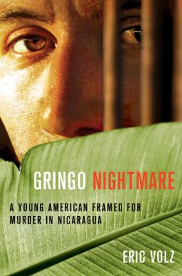 Gringo Nightmare: A Young American Framed for M... 0312557272 Book Cover