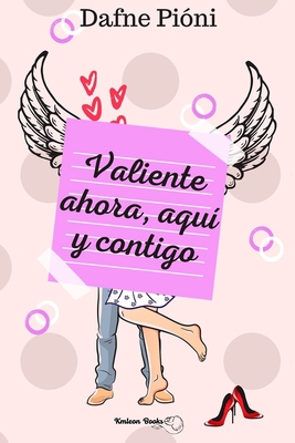 Valiente ahora, aquí y contigo [Spanish] B08XFP8MRZ Book Cover