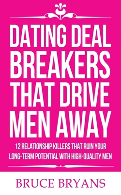 Dating Deal Breakers That Drive Men Away: 12 Re... B089CLZMDL Book Cover