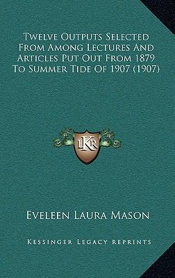 Twelve Outputs Selected from Among Lectures and... 1165166879 Book Cover