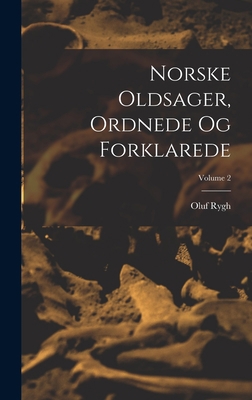 Norske Oldsager, Ordnede Og Forklarede; Volume 2 [French] 1019004797 Book Cover