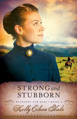 Strong and Stubborn (Husbands for Hire) B00FUNWYLK Book Cover