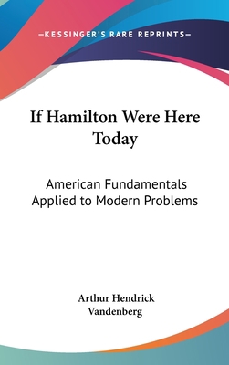 If Hamilton Were Here Today: American Fundament... 0548148260 Book Cover