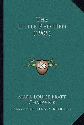 The Little Red Hen (1905) 1166573486 Book Cover