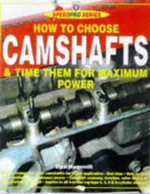 How to Choose Camshafts & Time Them for Maximum... B001R9KFLW Book Cover