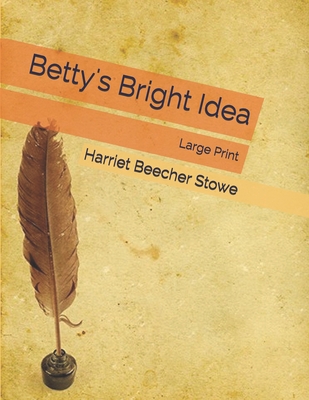 Betty's Bright Idea: Large Print B07Y1ZKL9J Book Cover