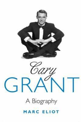 Cary Grant: A Biography 1845131517 Book Cover