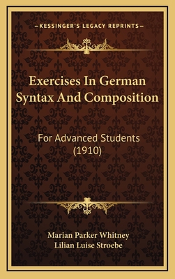 Exercises in German Syntax and Composition: For... 116472200X Book Cover
