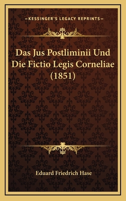 Das Jus Postliminii Und Die Fictio Legis Cornel... [German] 1167850335 Book Cover