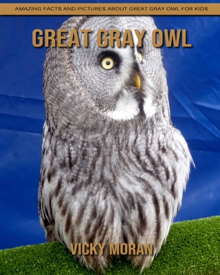 Paperback Great Gray Owl: Amazing Facts and Pictures about Great Gray Owl for Kids [Large Print] Book