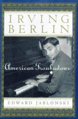 Irving Berlin: American Troubadour 0805040773 Book Cover