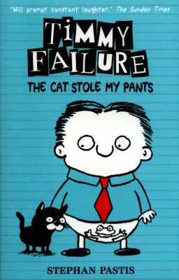 Timmy Failure: The Cat Stole My Pants 1406378348 Book Cover
