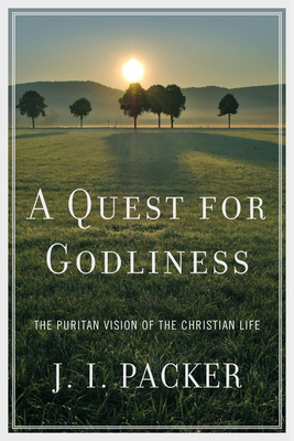 A Quest for Godliness: The Puritan Vision of th... 1433515814 Book Cover