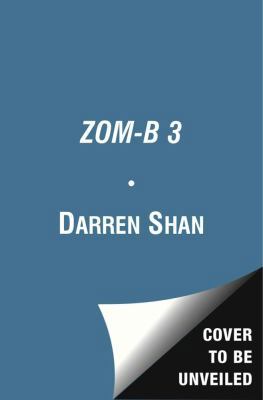 Zom-B 3. Darren Shan 0857077619 Book Cover